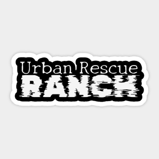 Urban Rescue Ranch - Finding Second Chances Sticker